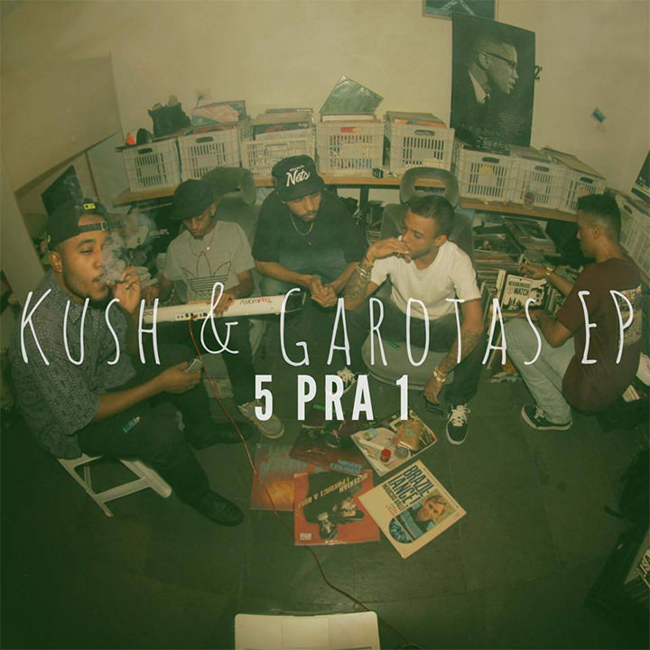 CD Kush e Garotas, do 5 pra 1